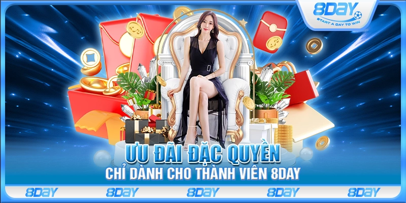 Ưu đãi đặc quyền chỉ dành cho thành viên 8Day