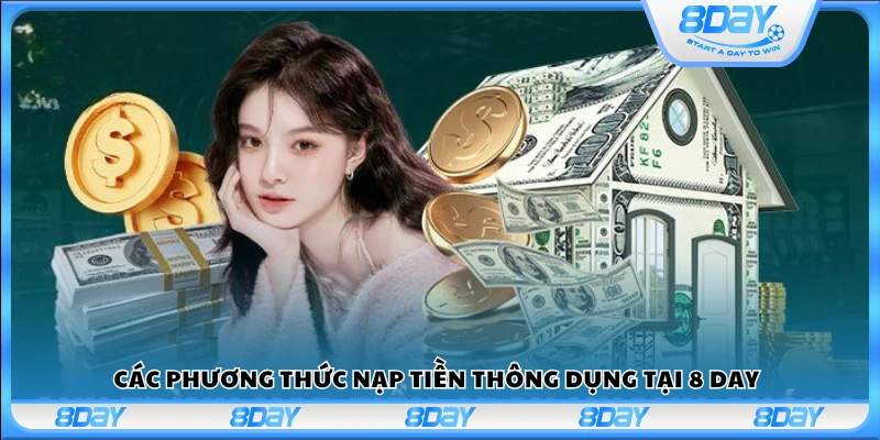 Một số phương thức nạp tiền phổ biến tại 8 Day