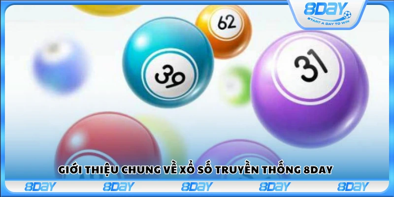 Tìm hiểu sơ lược về hình thức chơi xổ số tại 8Day