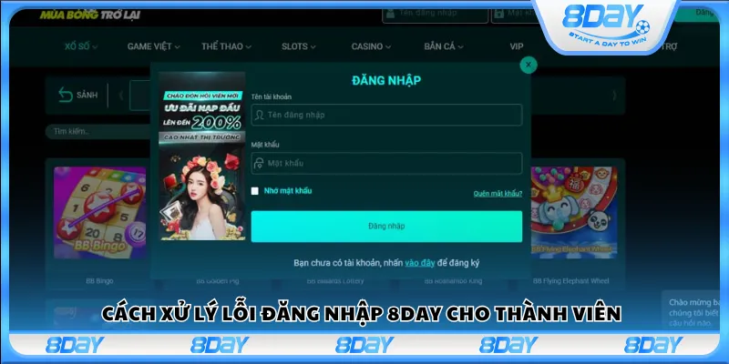 Cách xử lý lỗi đăng nhập 8Day cho thành viên