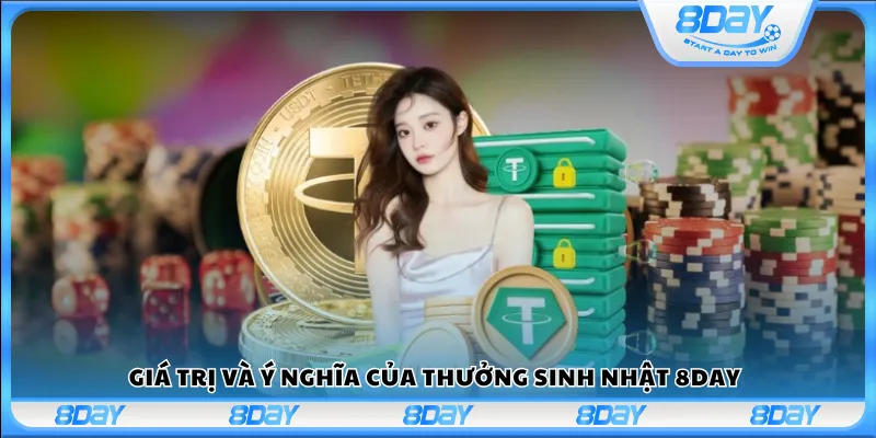 Giá trị và ý nghĩa của thưởng sinh nhật 8Day