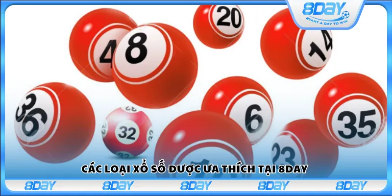 Các loại xổ số được ưa thích tại 8Day