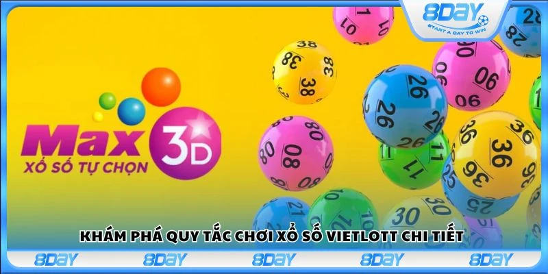 Khám phá quy tắc chơi xổ số Vietlott chi tiết