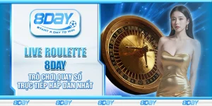 Live Roulette 8day - Trò chơi quay số trực tiếp hấp dẫn nhất