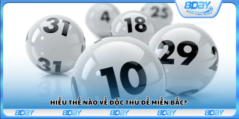 Hiểu thế nào về độc thủ đề Miền Bắc?