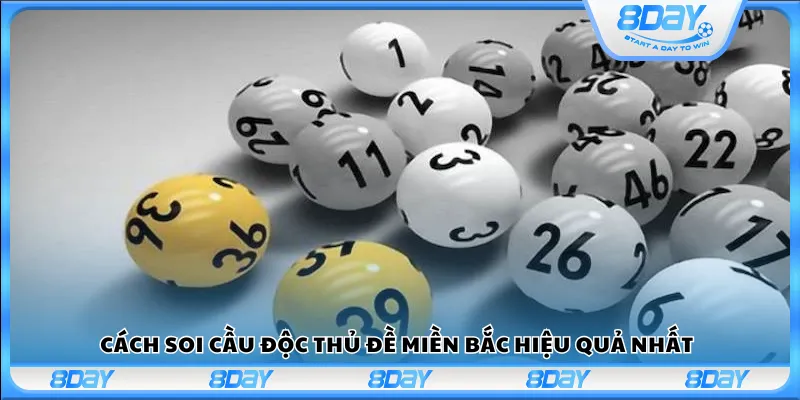 Cách soi cầu độc thủ đề Miền Bắc hiệu quả nhất