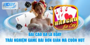 Bài cào ba lá 8day – Trải nghiệm game bài đơn giản mà cuốn hút