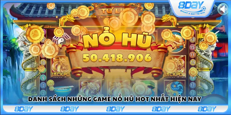 Danh sách những game nổ hũ hot nhất hiện nay