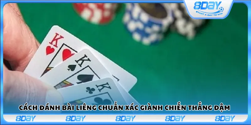 Cách đánh bài Liêng chuẩn xác giành chiến thắng đậm