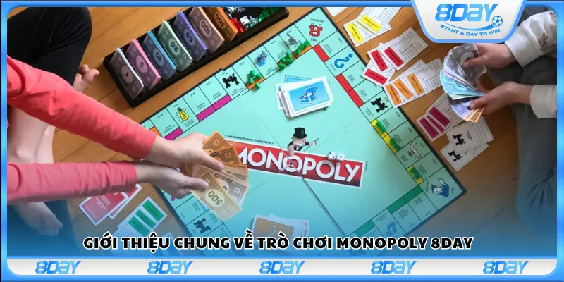 Giới thiệu chung về trò chơi Monopoly 8day