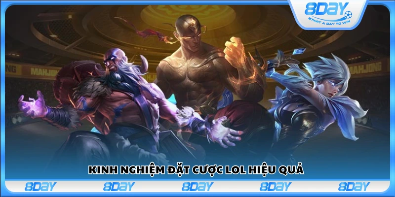 Kinh nghiệm cá cược LOL giúp tăng tỷ lệ thắng